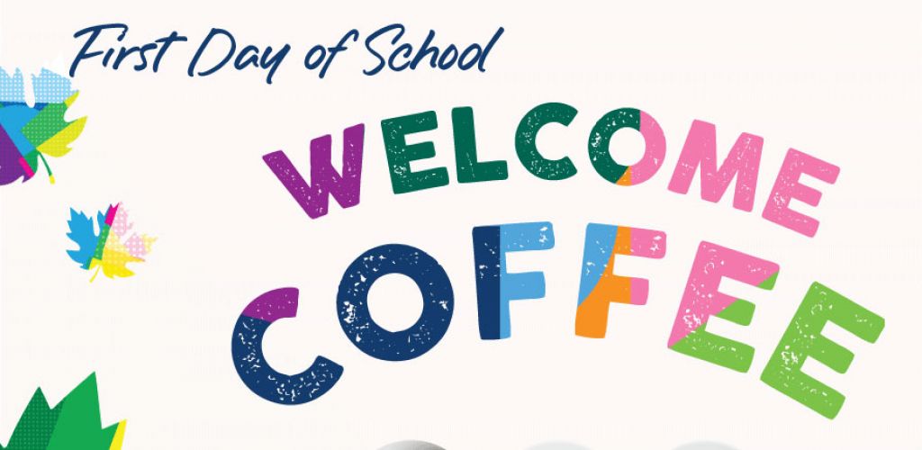 First Day of School | Welcome Coffee (9:00 am)